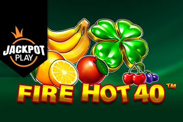 Fire Hot 40 Jackpot Play